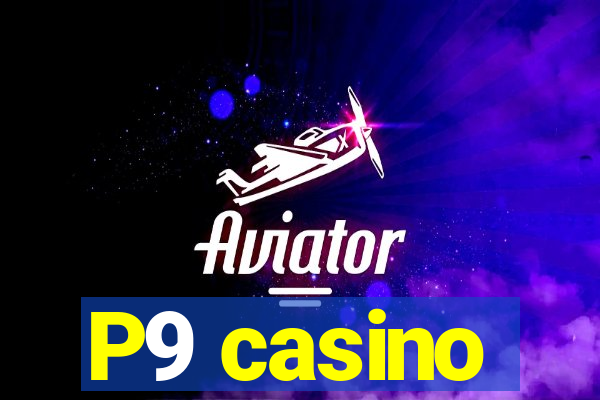 P9 casino